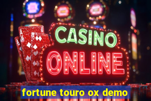 fortune touro ox demo